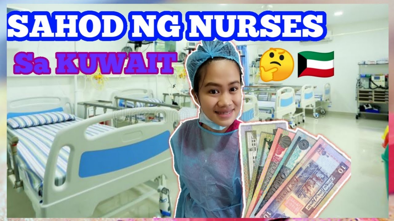 MAGKANO SAHOD NG NURSE SA KUWAIT?