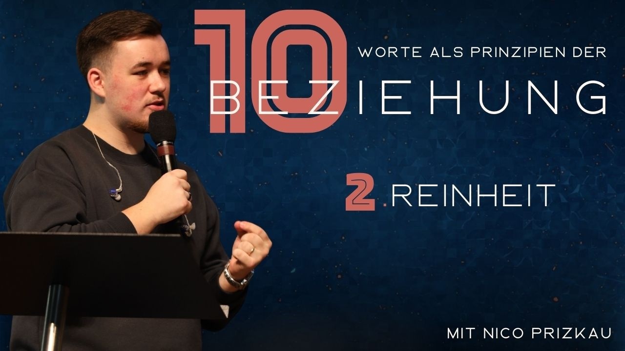 10 Worte als Prinzipien der Beziehung | 2. Reinheit | Nico Prizkau