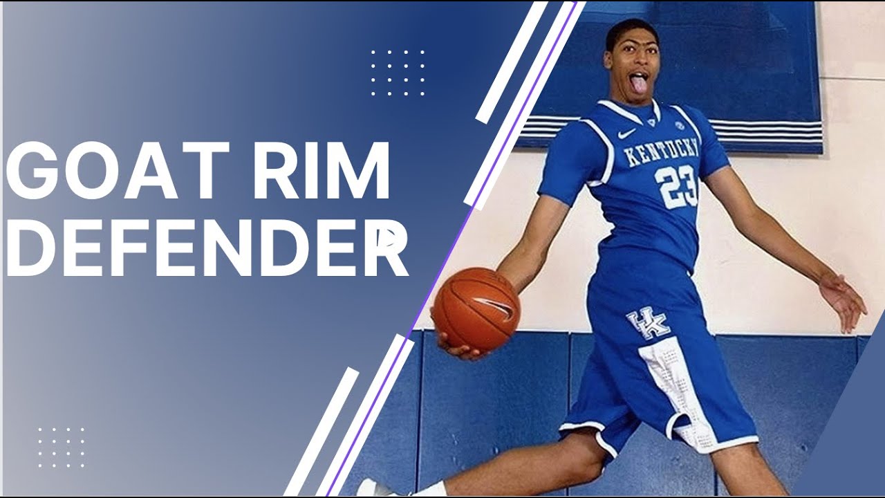 anthony davis was the best rim protector prospect - nba draft scouting