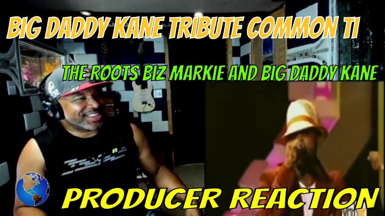 Big Daddy Kane Tribute Common Ti The Roots Biz Markie And Big Daddy Kane - Producer Reaction