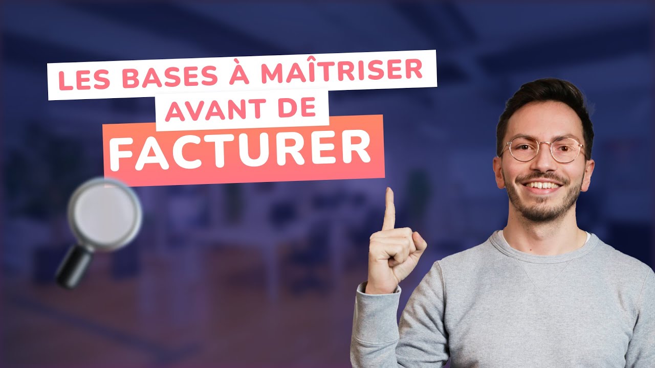 Facturation : 5 infos que tout entrepreneur devrait conna&icirc;tre