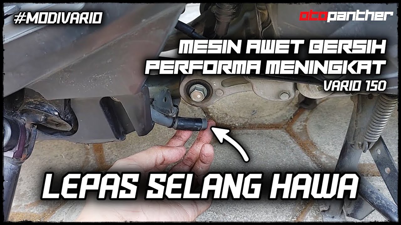 TUTORIAL MELEPAS SELANG HAWA MOTOR VARIO AGAR MESIN AWET BERSIH & PERFORMA MENINGKAT #MODIVARIO