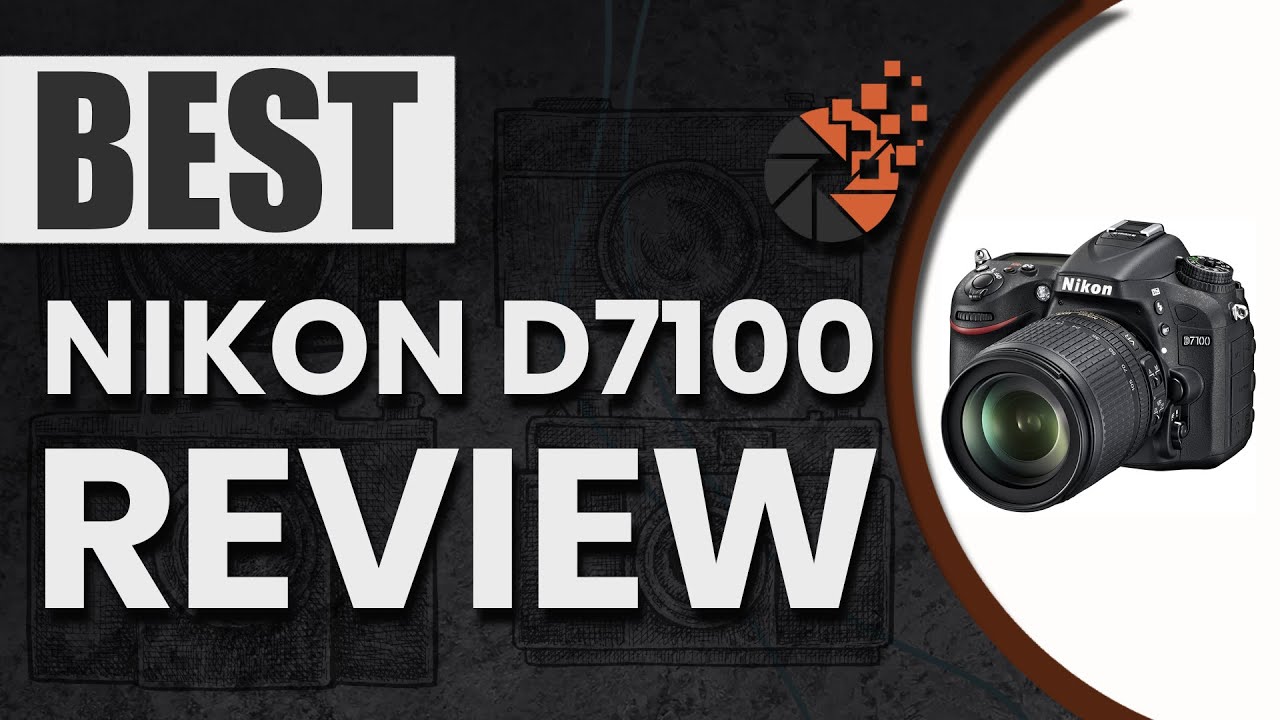 Nikon D7100 Review 📷: : The Ultimate Beginner&rsquo;s Buyer Guide | Digital Camera-HQ
