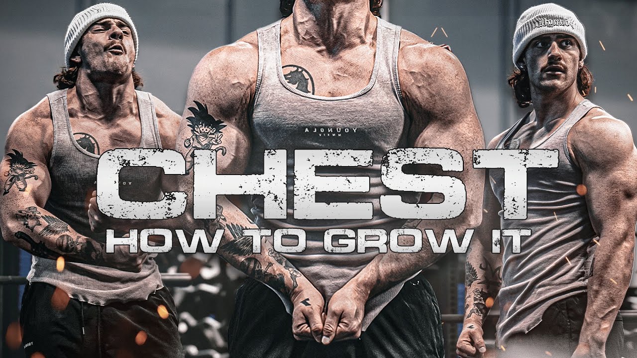 HOW TO GROW YOUR CHEST