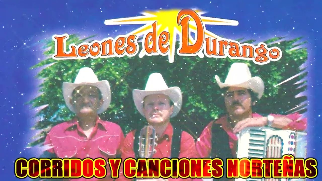 20 Corridos Norteños Chingones - LOS LEONES DE DURANGO
