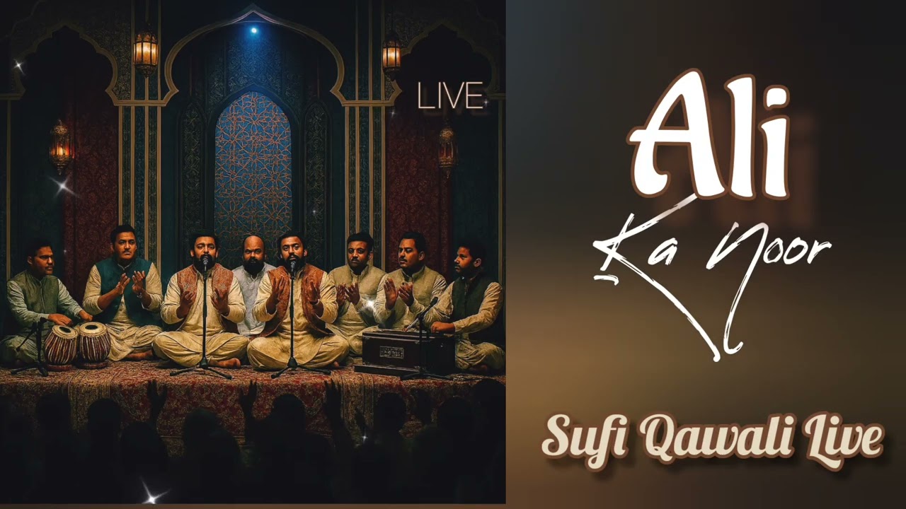 Ali Ka Noor – Live Sufi Qawwali Celebrating Maula Ali & Imam’s Deedar 