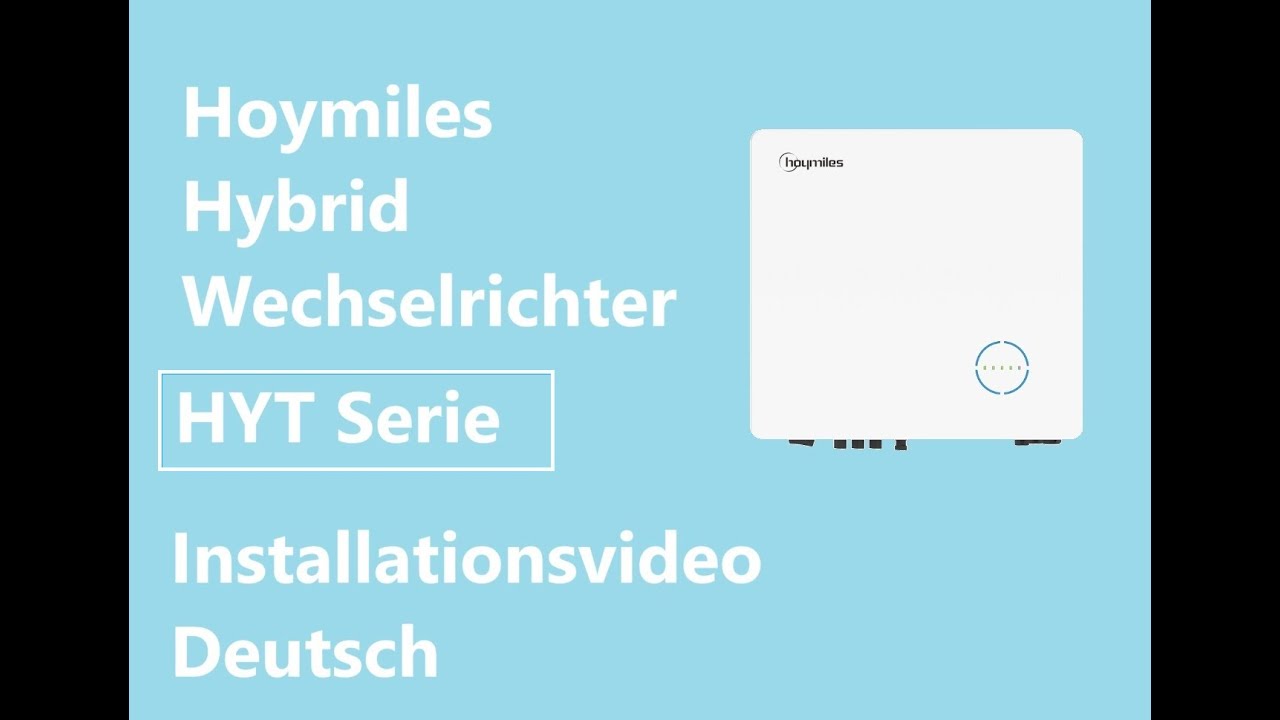 Hoymiles Hybrid Wechselrichter HYT & DTS Installationsvideo