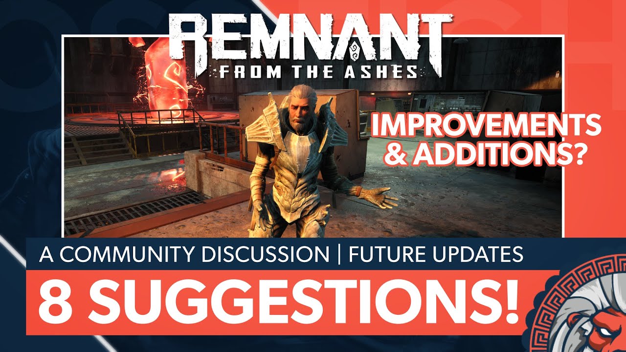 How Does Remnant Improve Long Term? | 8 Major Suggestions | Remnant: From the Ashes