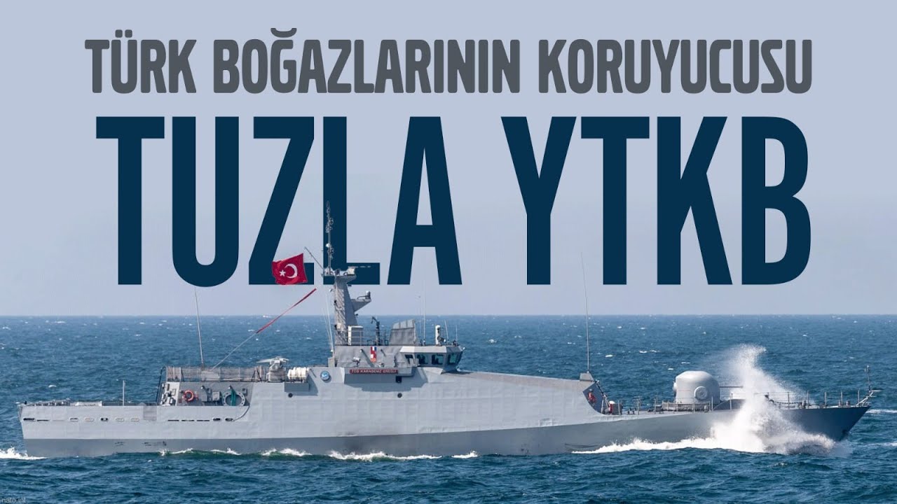 TÜRK BOĞAZLARININ KORUYUCUSU: TUZLA YTKB