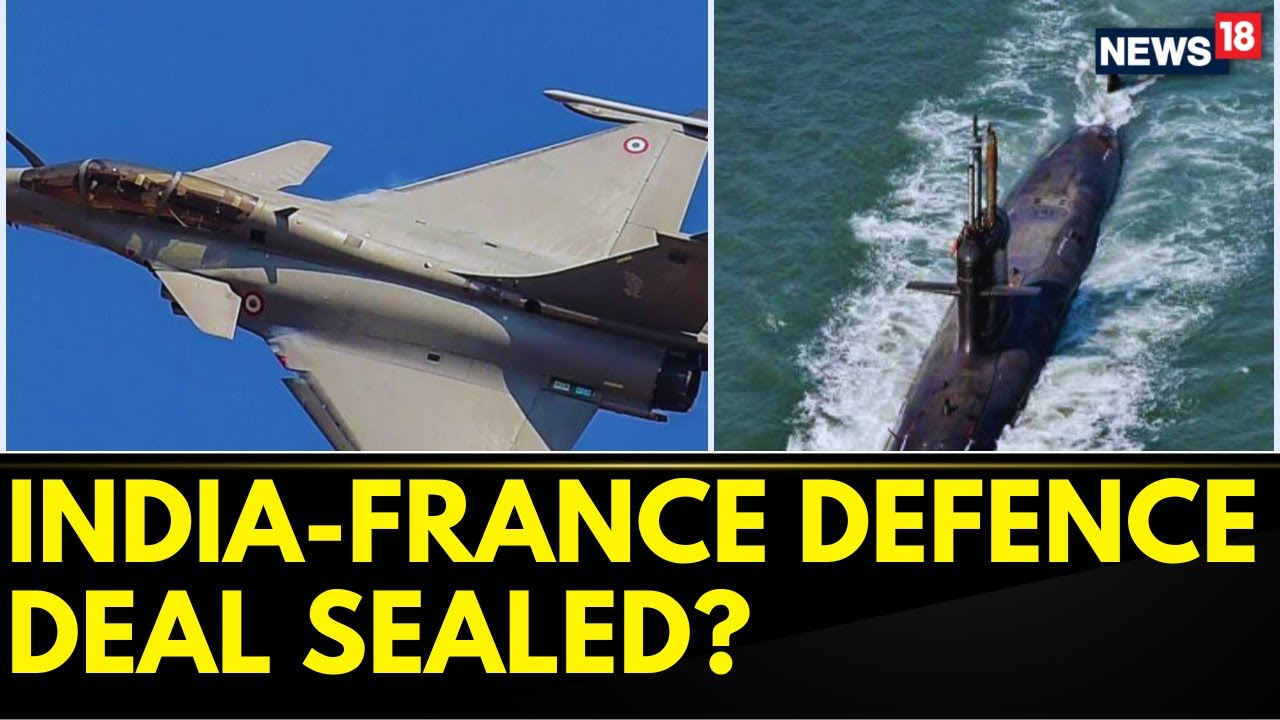 Defence Acquisition Council To Clear Deal Of 25 Rafales & 3 Scorpene Submarines With France | News18