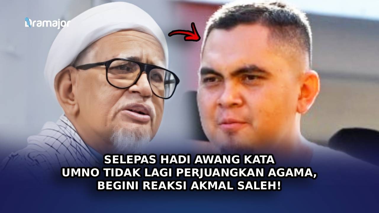 SELEPAS Hadi Awang Kata UMNO Tidak Lagi Perjuangkan Agama, Begini Reaksi Akmal Saleh!
