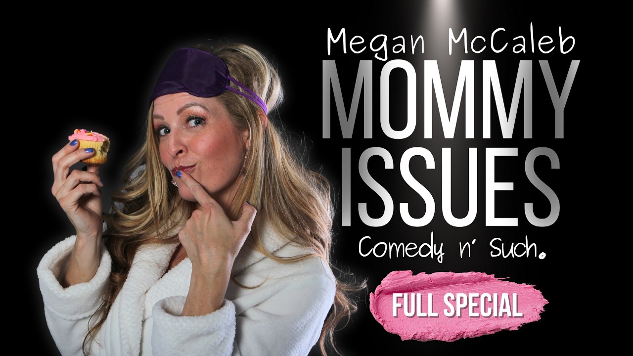 Mommy Issues | Comedy Variety Show & Stand-Up Special with Megan McCaleb | FULL special