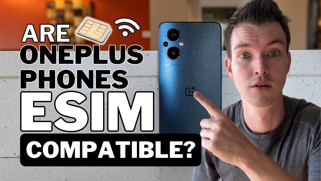 Are OnePlus Phones eSIM Compatible?
