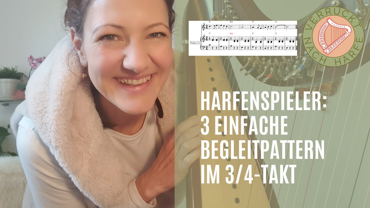Unendliche Möglichkeiten für Dein Harfenspiel mit diesen 3 leichten Begleitmustern im 3/4-Takt