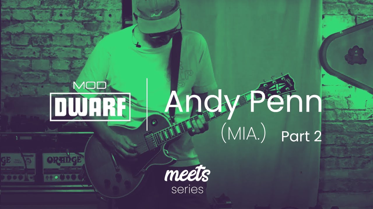 Meets Series | Andy Penn (MIA.) | Part 2 - Creating a Patch | MOD Devices