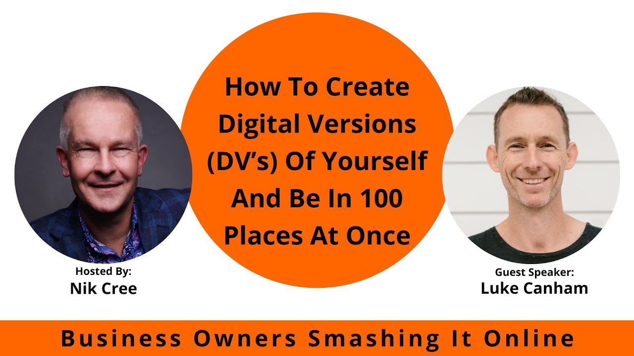How To Create Digital Versions DV’s Of Yourself And Be In 100 Places At Once with Luke Canham