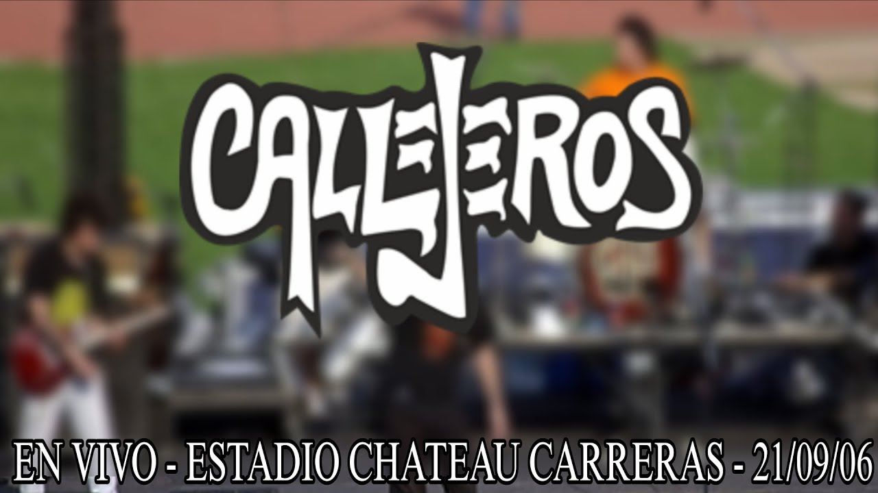 Callejeros - En vivo Chateau Carreras - 21/09/06