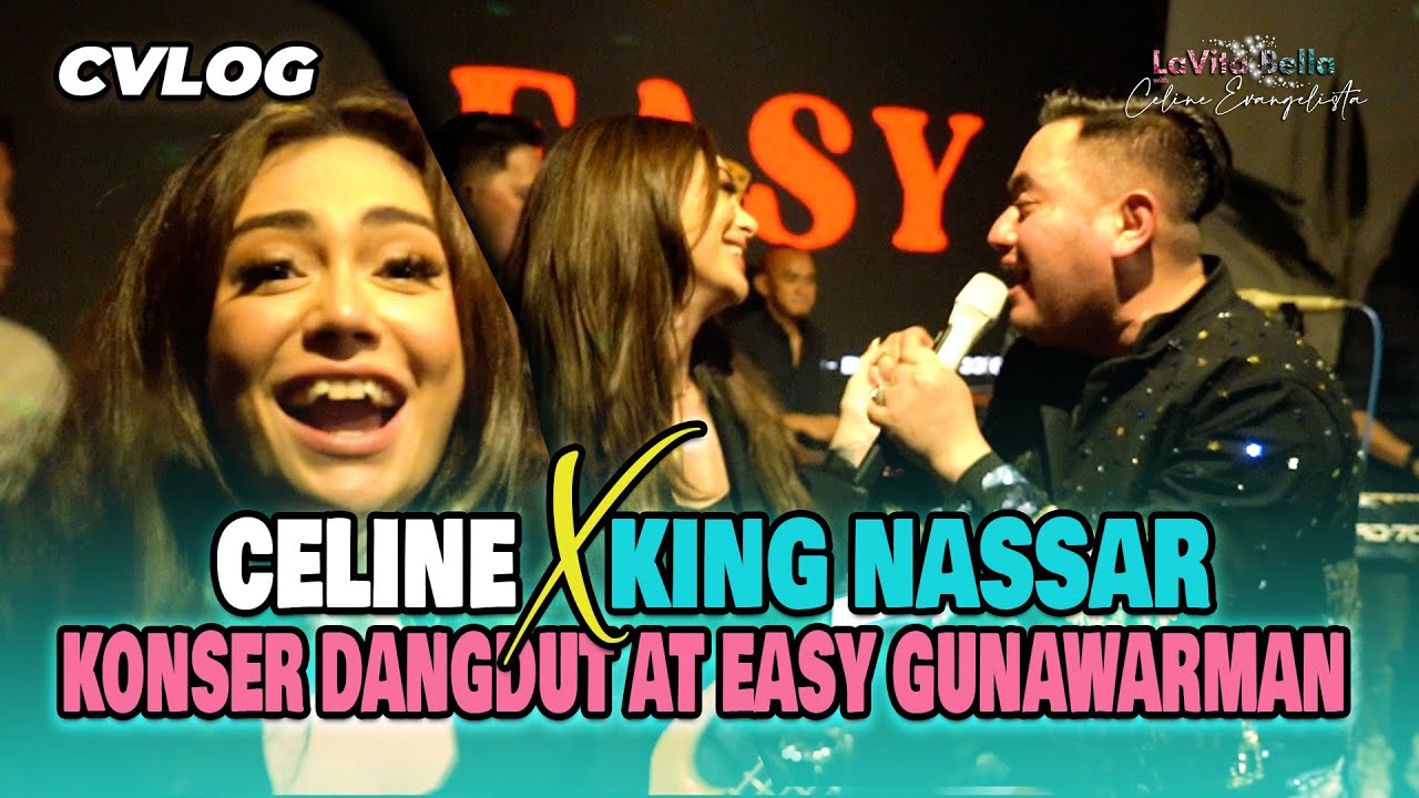 Celine X King Nassar | Konser Dangdut At EASY Gunawarman