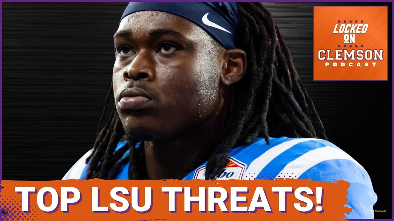 The 3 LSU Players Clemson Should Fear Most | Clemson Tigers Podcast