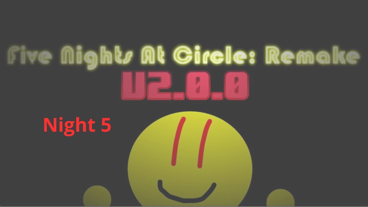 Five nights at Circle: R - Night 5