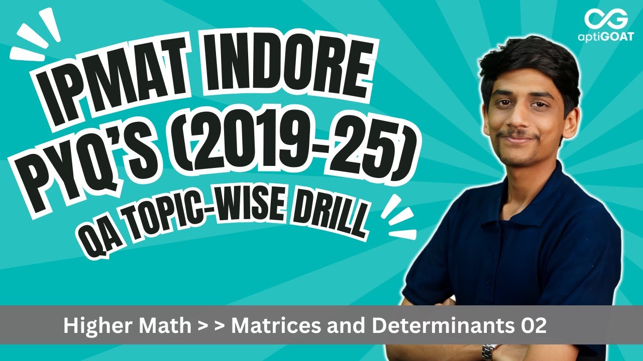 IPMAT Indore PYQ's | QA | Topic-Wise (2019–25) | Matrices & Determinants 02 #ipmat2026 #ipmatprep