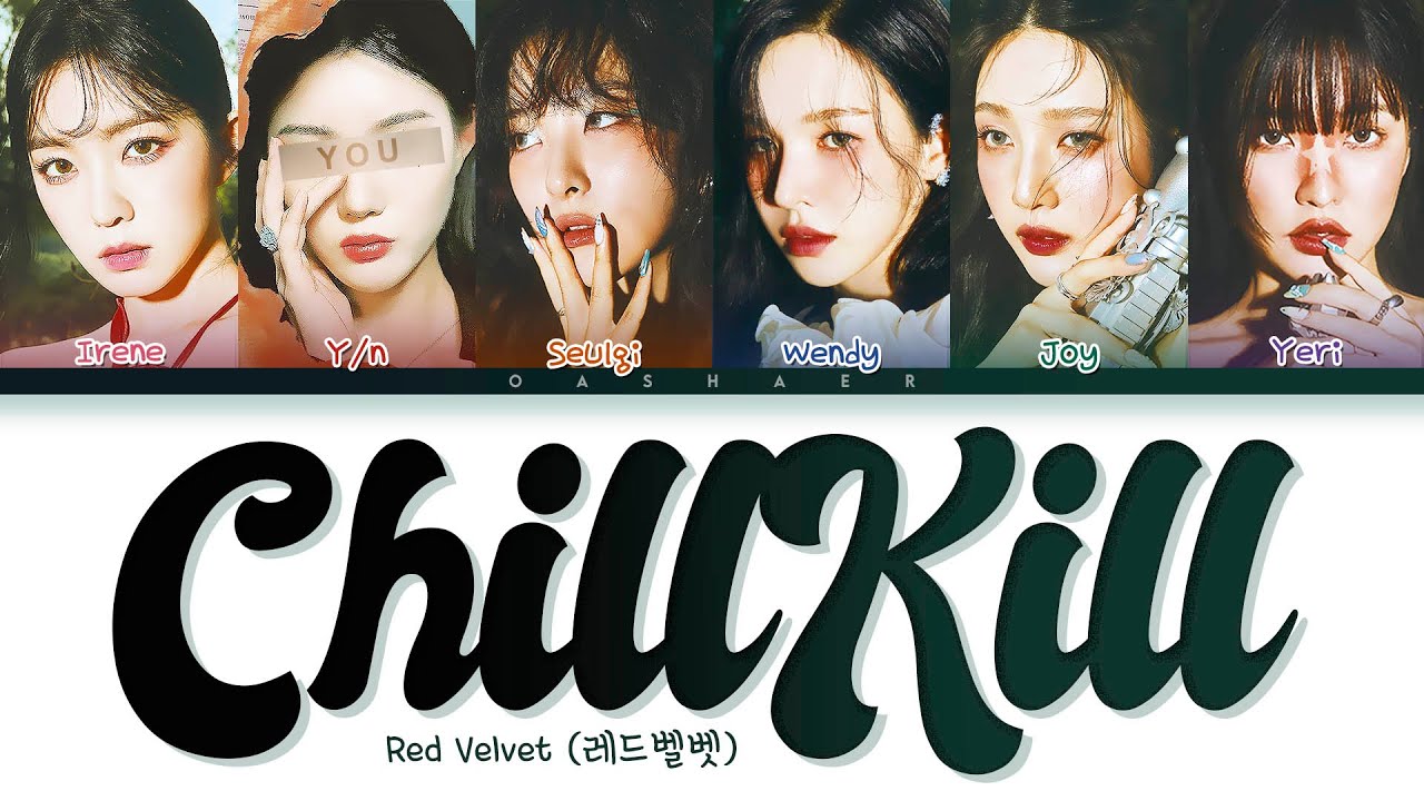 [Red Velvet 레드벨벳] Chill Kill : 6 members (You as member) Color Coded Lyrics