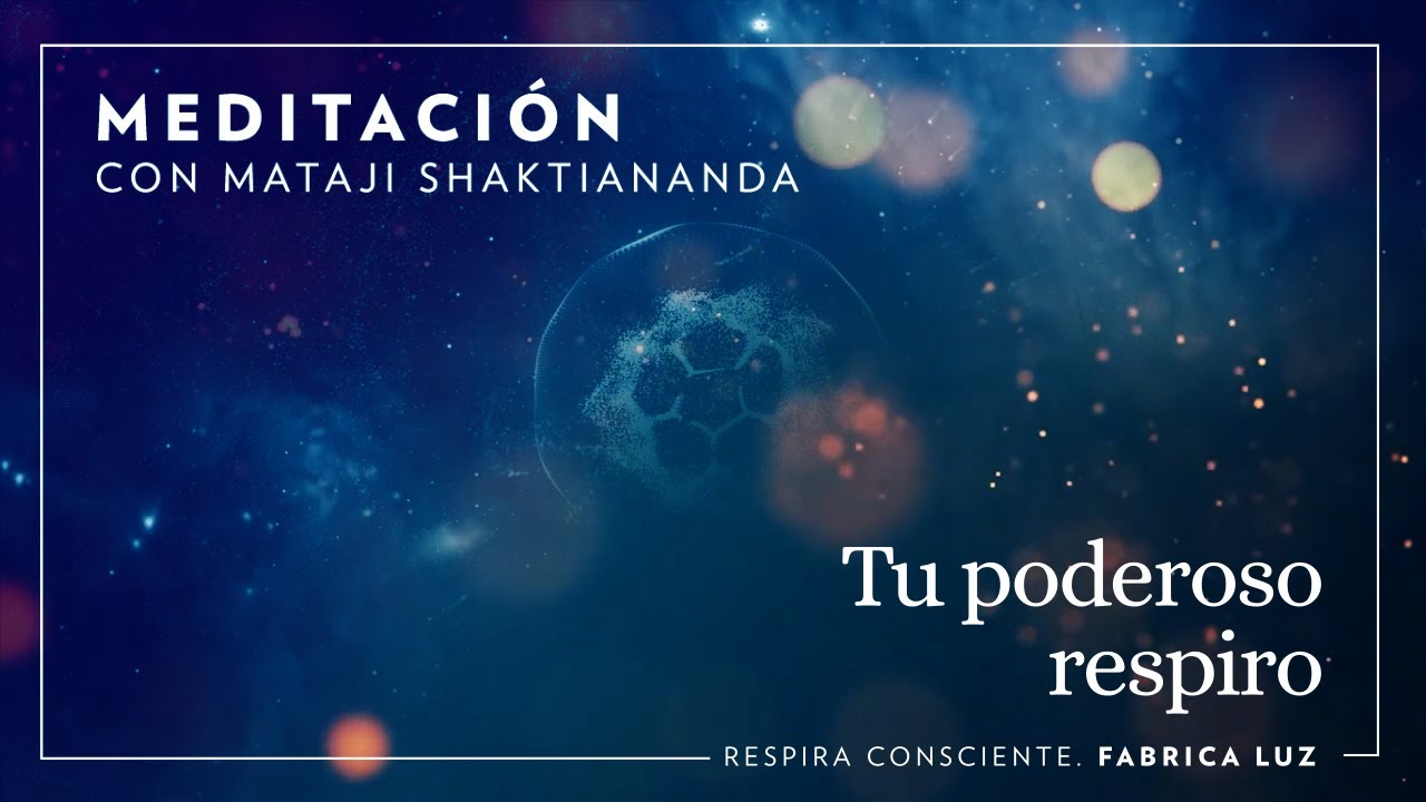 Tu poderoso respiro | Meditación con Mataji Shaktiananda