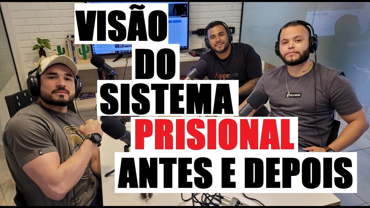 Polícia Penal - VISÃO DO SISTEMA PRISIONAL - antes de ser PP