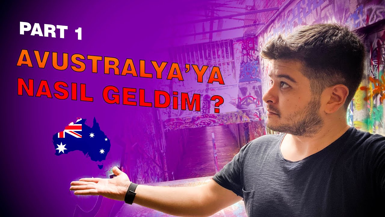 AVUSTRALYA'YA NASIL GELDİM?