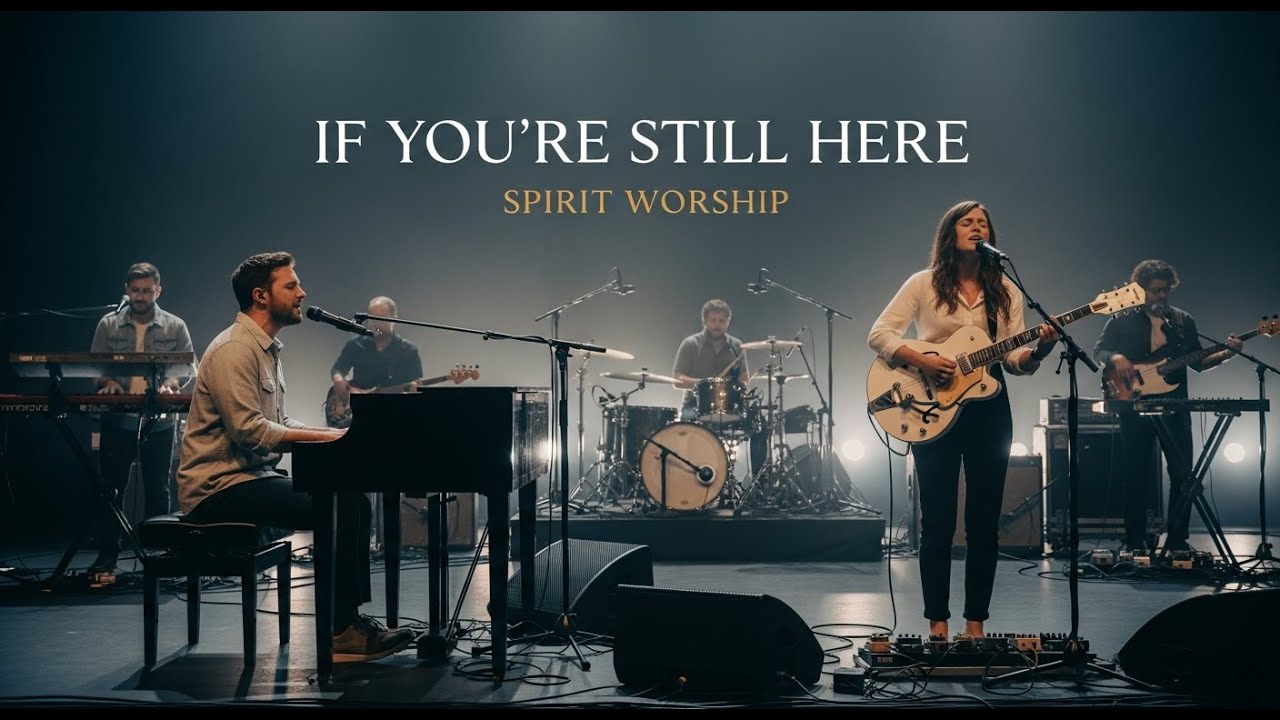If You’re Still Here | Spirit Worship (Cinematic Worship | Inspired by Hillsong & Bethel Music)
