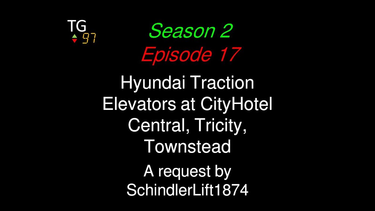 [S2E17, Animated] Hyundai Traction Elevators at CityHotel Central, Tricity, Townstead