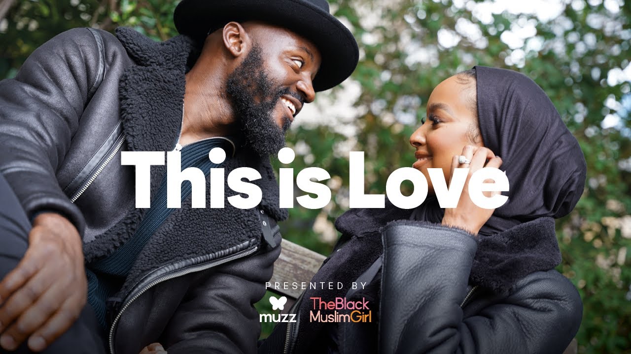 This Is Love 🖤 | The Black Muslim Girl x Muzz