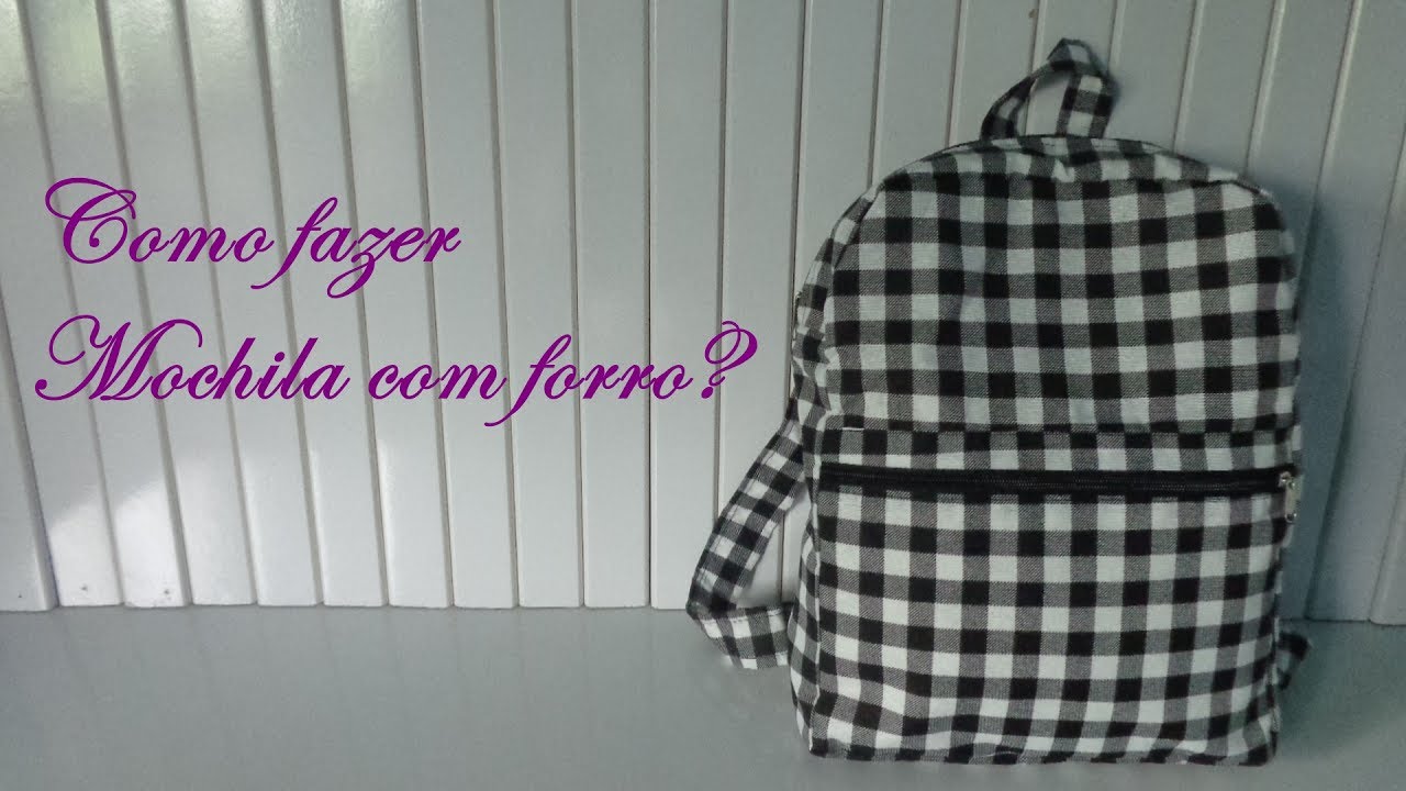 Como fazer mochila com forro?