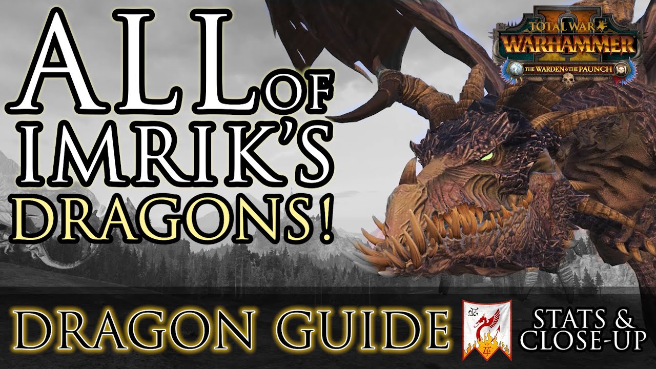 ALL of Imrik's DRAGONS! - Dragon Stats & Close-ups Warhammer 2 FLC
