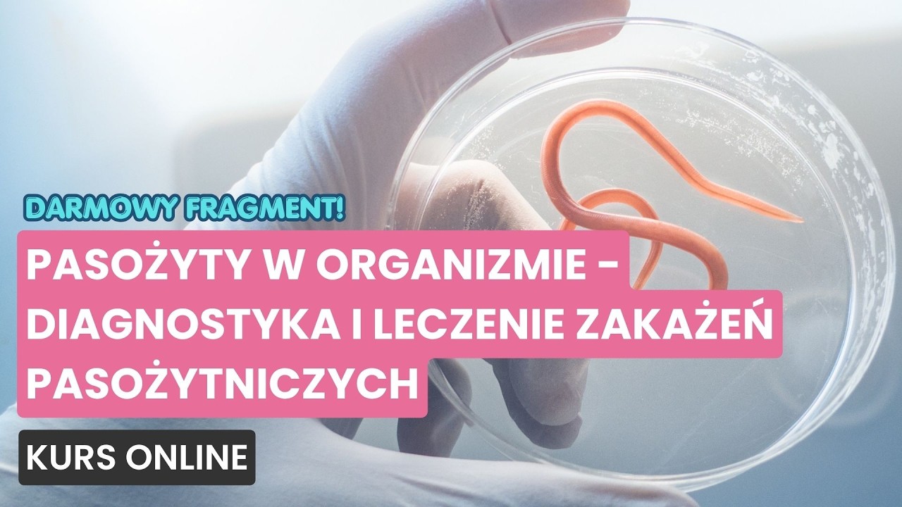 Pasożyty żyją w nas | Akademia Ajwen | Webinar