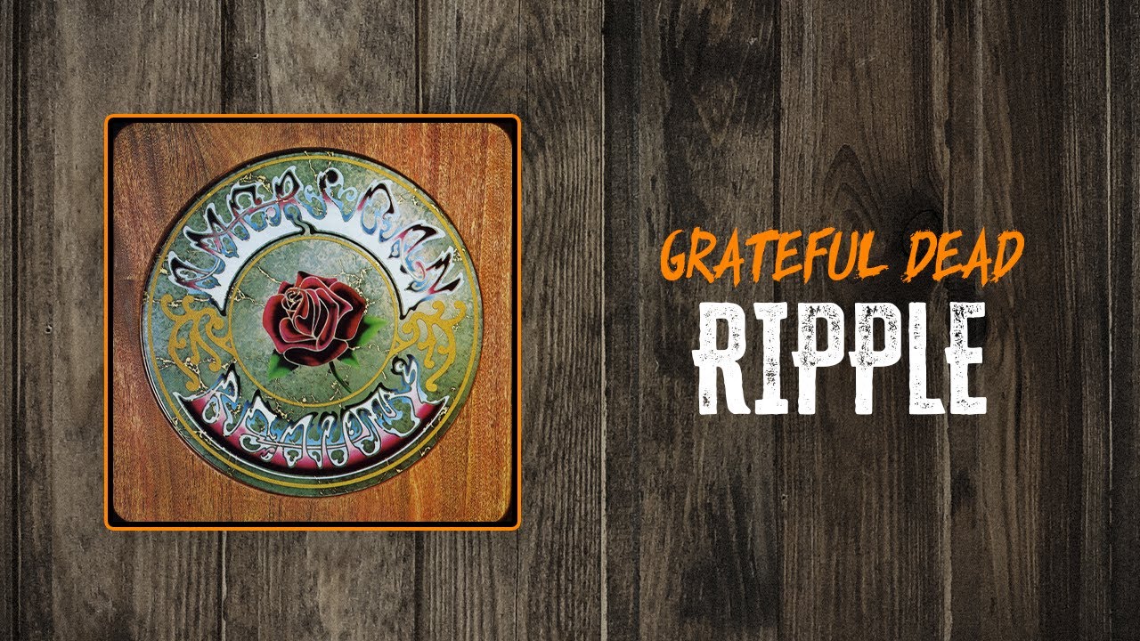 Grateful Dead - Ripple | Lyrics