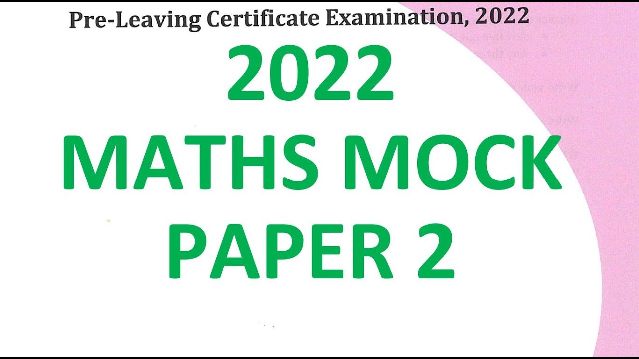 Maths Mock Paper 2022 Paper 2 Leaving Cert (Higher Level) Solutions