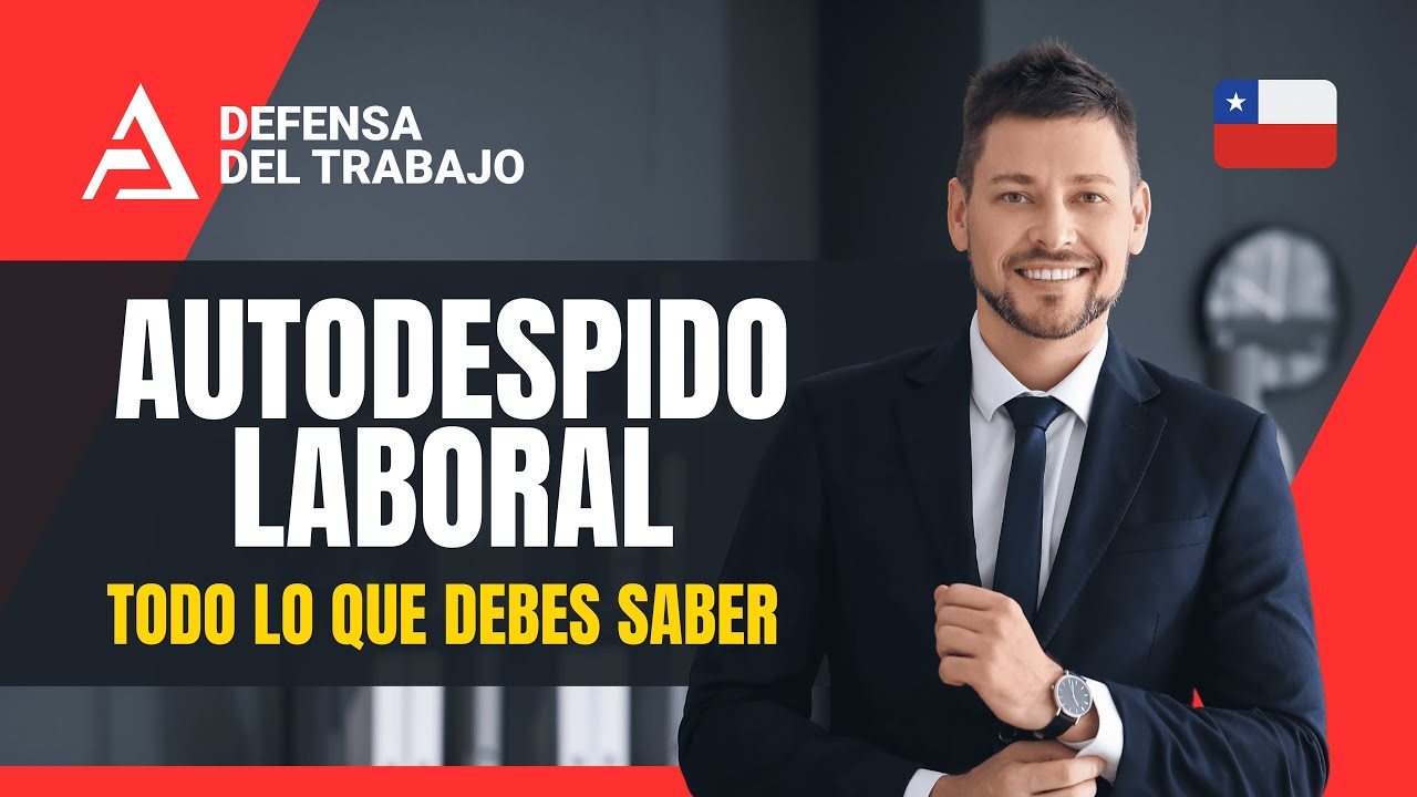 💡 Autodespido en Chile: ¿Cómo Proceder Legalmente? | Abogados Laborales Expertos en Derecho Laboral