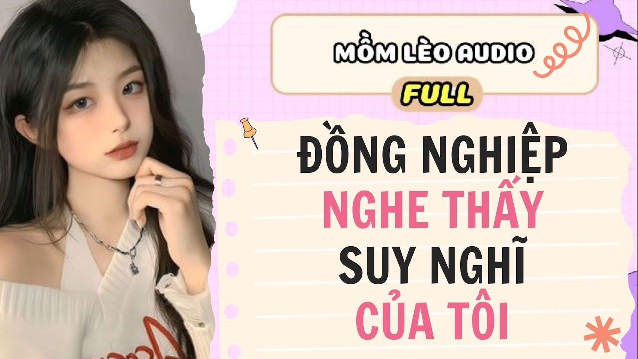 Full Audio | ĐỒNG NGHIỆP ĐỘC ÁC NGHE THẤY TIẾNG LÒNG CỦA TÔI