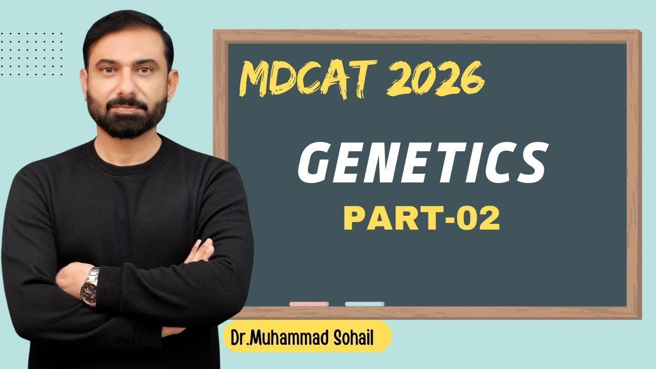 MDCAT 2026 | Lecture 13 | Genetics Part-02 | Dr Sohail