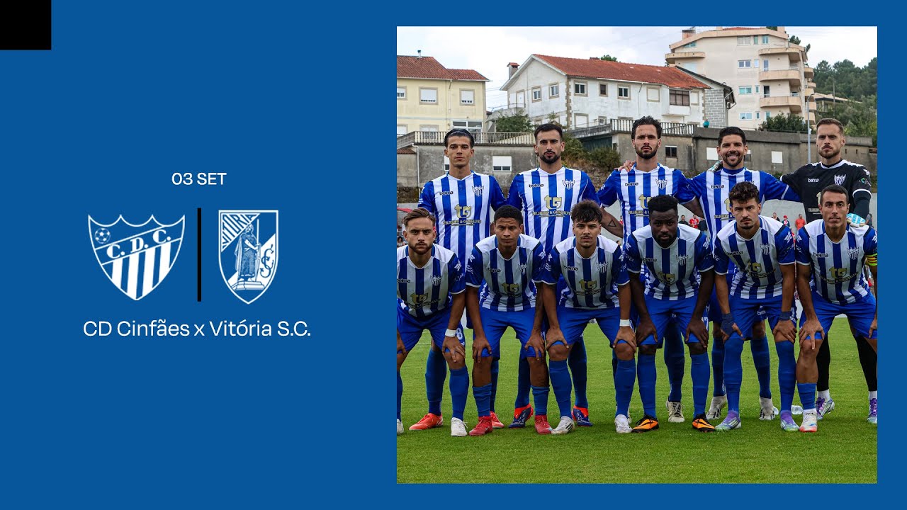 CD Cinfães x Vitória SC | Amigável - 2025/26