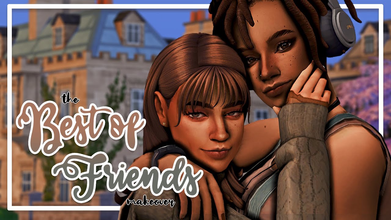 Дарим ЛУЧШИМ ДРУЗЬЯМ СУПЕРпреображение! + Список CC | Sims 4: Преображение горожанина CAS