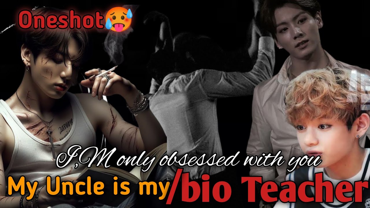 My Uncle is my Bio teacher 🔥 ||𝗧𝗮𝗲𝗸𝗼𝗼𝗸 𝕄𝕠𝕧𝕚𝕖 🎥🍿 • 𝐔𝐬𝐞 𝐇𝐞𝐚𝐝𝐩𝐡𝐨𝐧𝐞𝐬🎧 #taekook