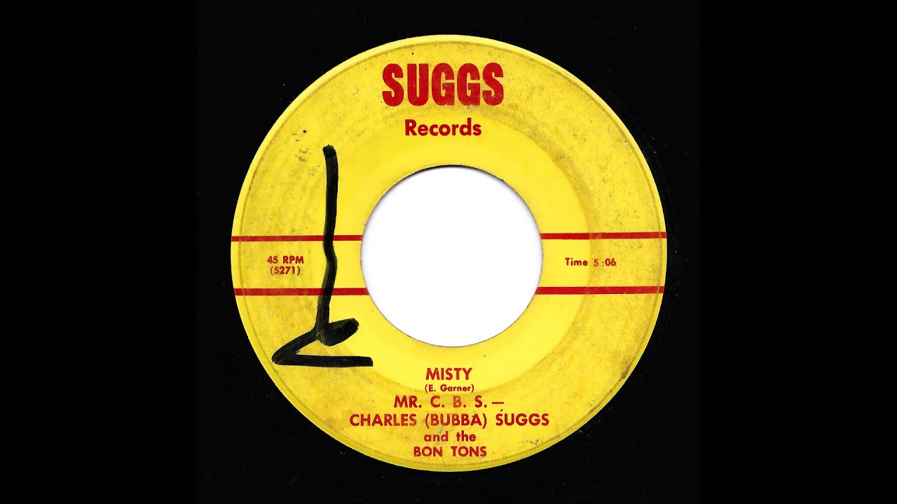 Mr. C.B.S. - Charles (Bubba) Suggs And The Bon Tons - Misty (Suggs)