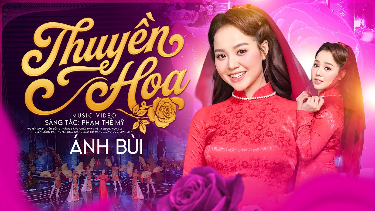 THUYỀN HOA (Sáng tác: Phạm Thế Mỹ) - ÁNH BÙI | MV OFFICIAL