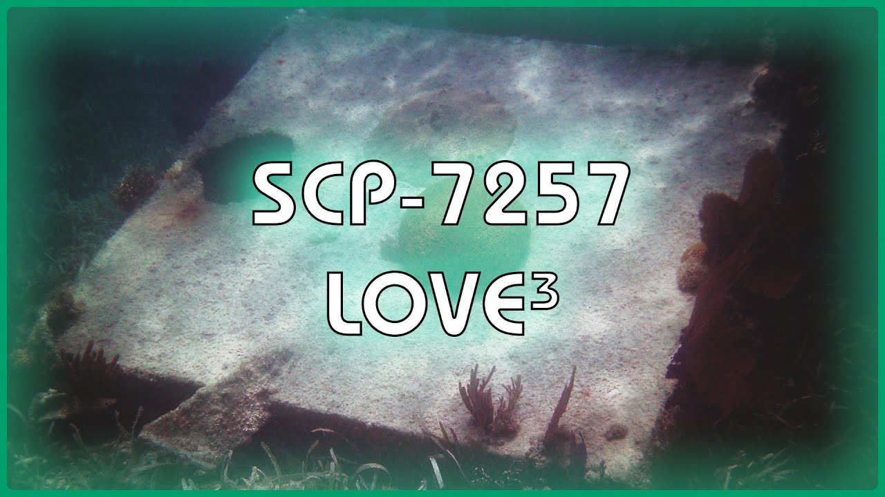 SCP 7257 - Любовь³