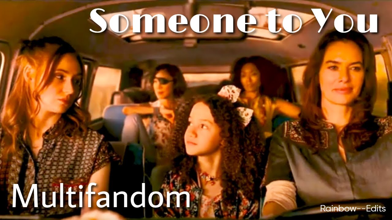 Someone to You | Multifandom
