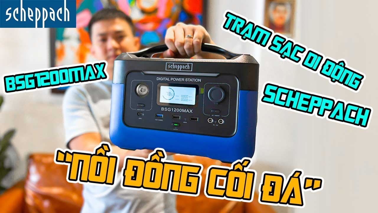 TRẠM SẠC DI ĐỘNG DỰ PHÒNG SCHEPPACH BSG1200MAX - NỒI ĐỒNG CỐI ĐÁ