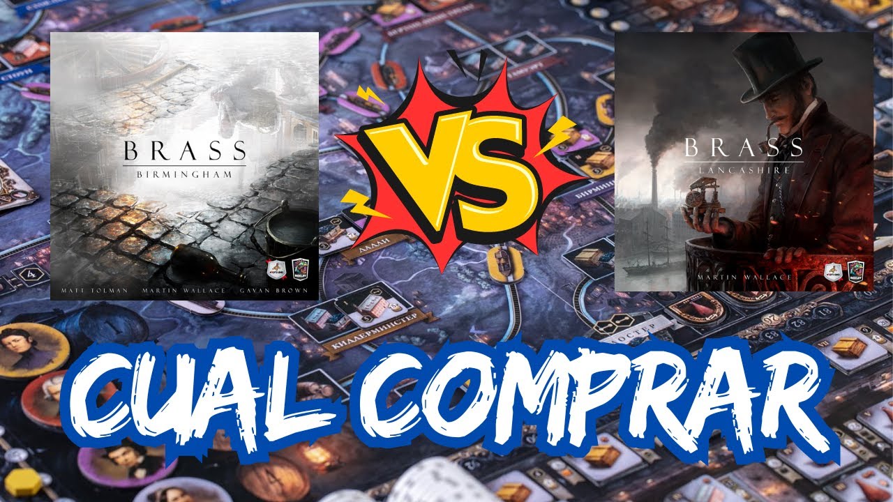 BRASS - LANCASHIRE VS BIRMINGHAM  - ¿CUAL ME COMPRO?