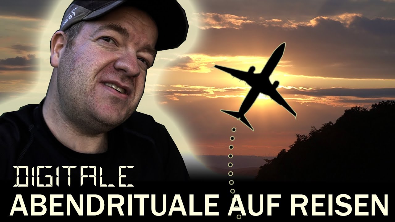 Digitale Abendrituale auf Reisen | Reise-Erinnerungen